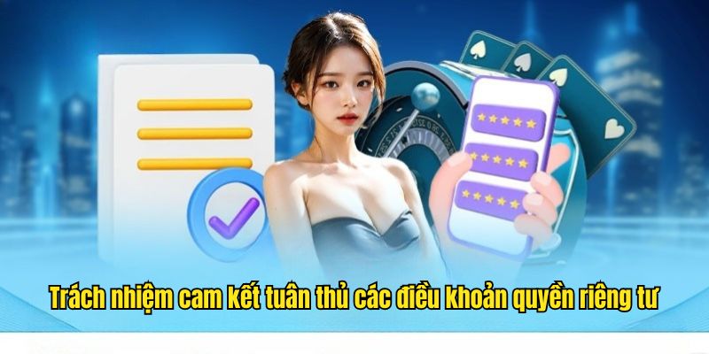 Trách nhiệm cam kết tuân thủ các điều khoản quyền riêng tư